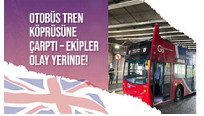 Otobüs Tren Köprüsüne Çarptı – Ekipler Olay Yerinde!