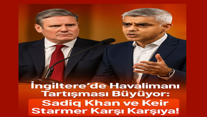 İngiltere’de Heathrow Krizi: Sadiq Khan’dan Üçüncü Pist Projesine Sert Tepki