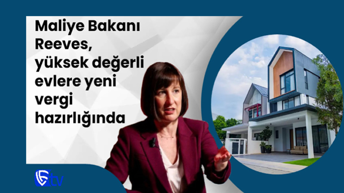Maliye Bakanı Reeves, yüksek değerli evlere yeni vergi hazırlığında