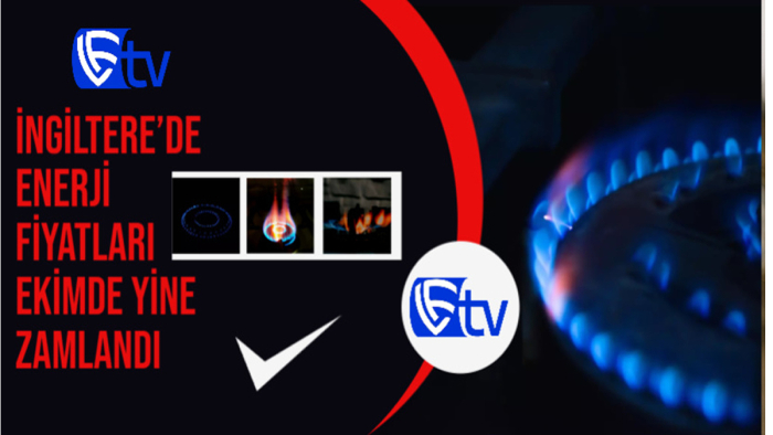 İngiltere’de enerji fiyatları ekimde yine zamlandı