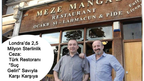 Londra’da 2,5 Milyon Sterlinlik Ceza: Türk Restoranı “Suç Geliri” Savıyla Karşı Karşıya