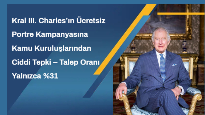 Kral III. Charles’ın Ücretsiz Portre Kampanyasına Kamu Kuruluşlarından Ciddi Tepki – Talep Oranı Yalnızca %31